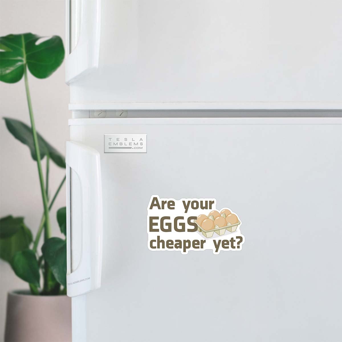 Are Your Eggs Cheaper Yet Decal Sticker - Tesla Emblems