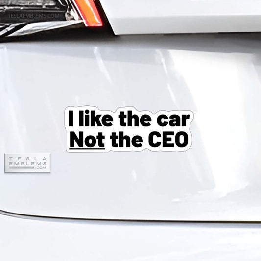 I Like The Car Not The CEO Vinyl Decal Sticker - Tesla Emblems