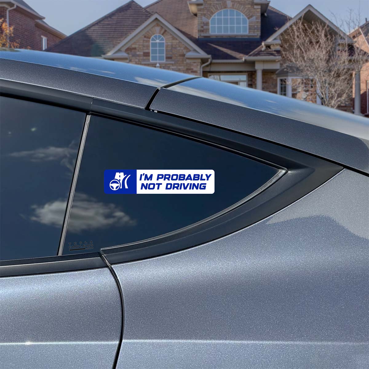 I'm Probably Not Driving Vinyl Decal Sticker - Tesla Emblems
