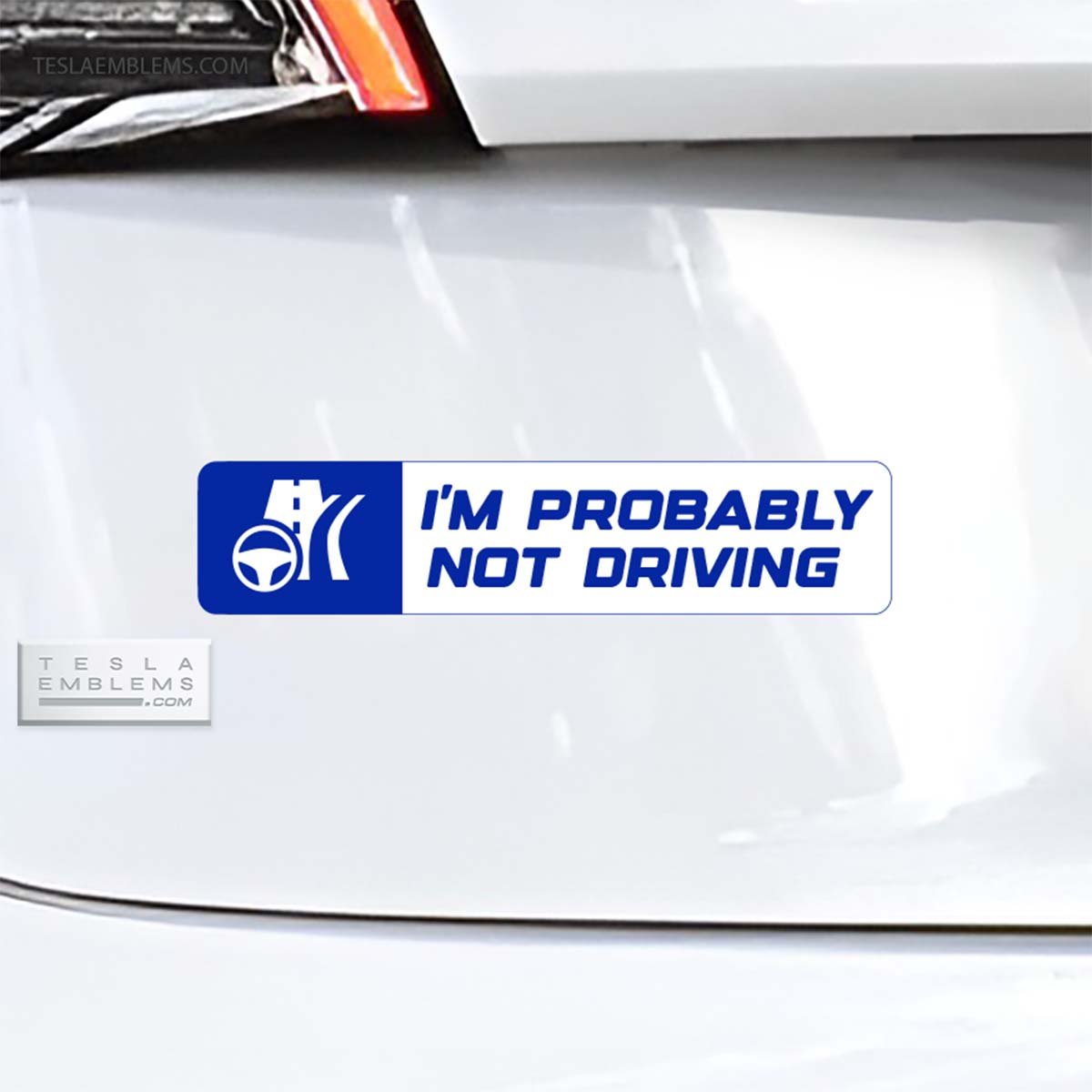 I'm Probably Not Driving Vinyl Decal Sticker - Tesla Emblems