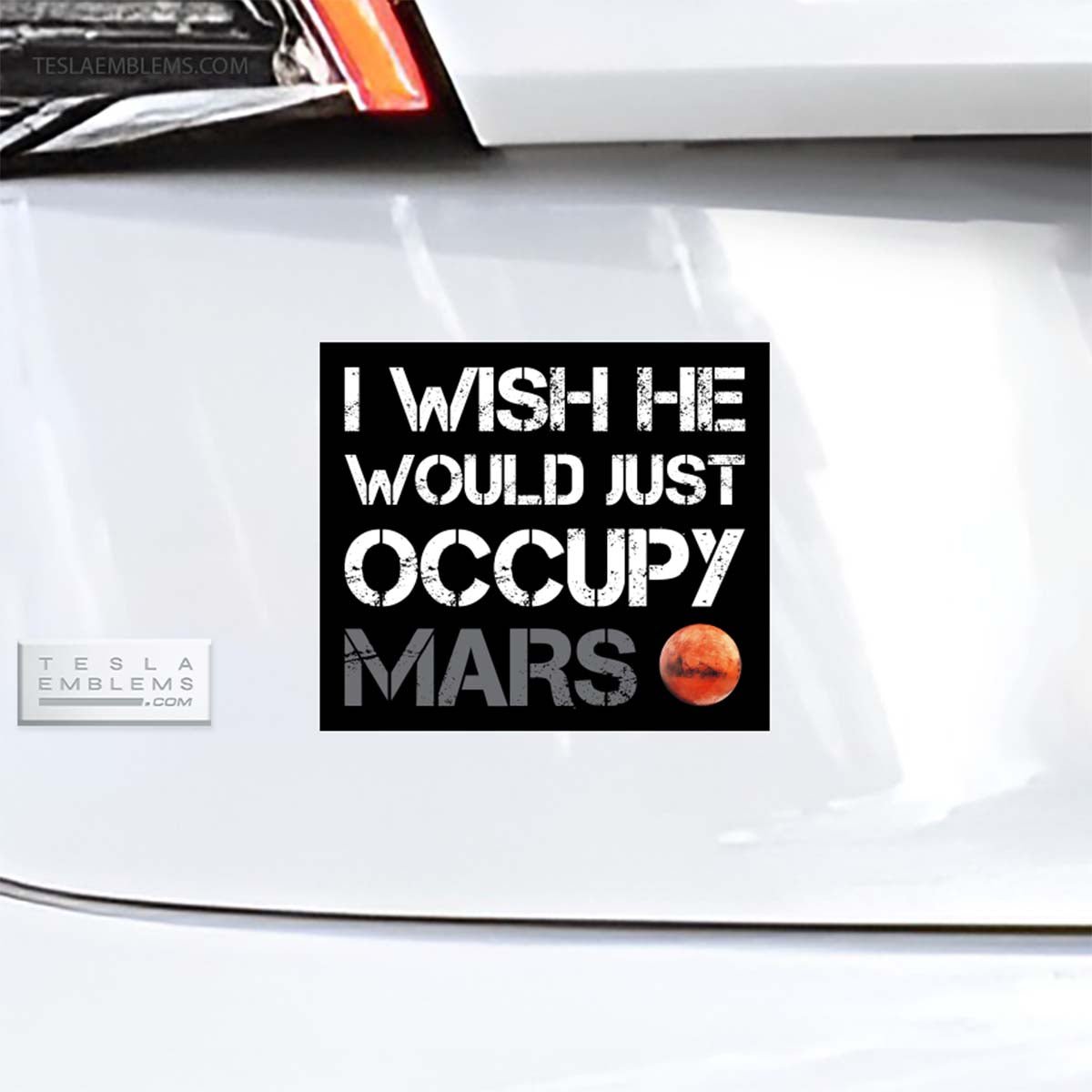 I Wish He Would Just Occupy Mars Vinyl Decal Sticker - Tesla Emblems